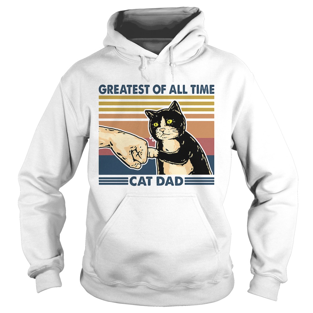Greatest of all time cat dad vintage  Hoodie
