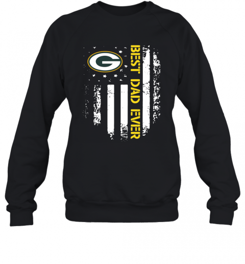 Green Bay Packers Best Dad Ever American Flag T-Shirt Unisex Sweatshirt
