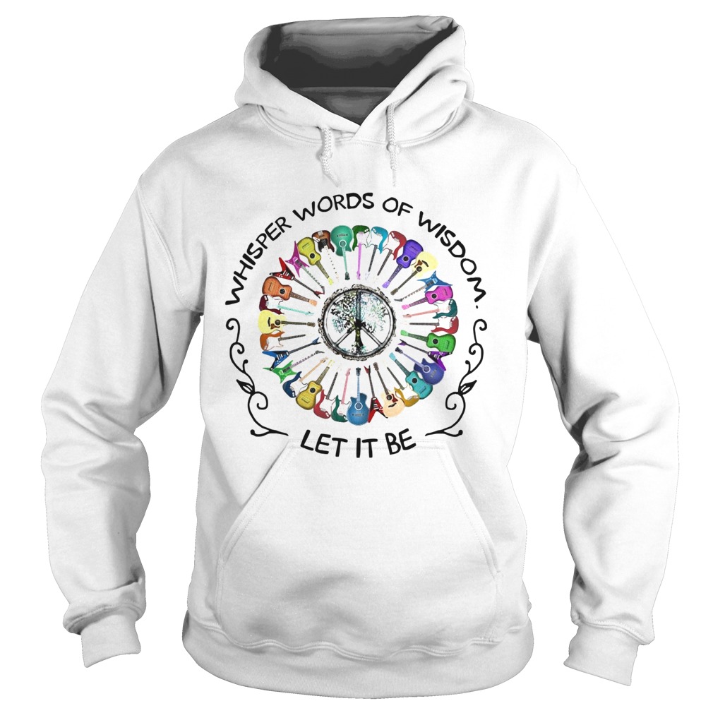 Guitar Hippie Whisper World Of Wisdom Let it Be  Hoodie