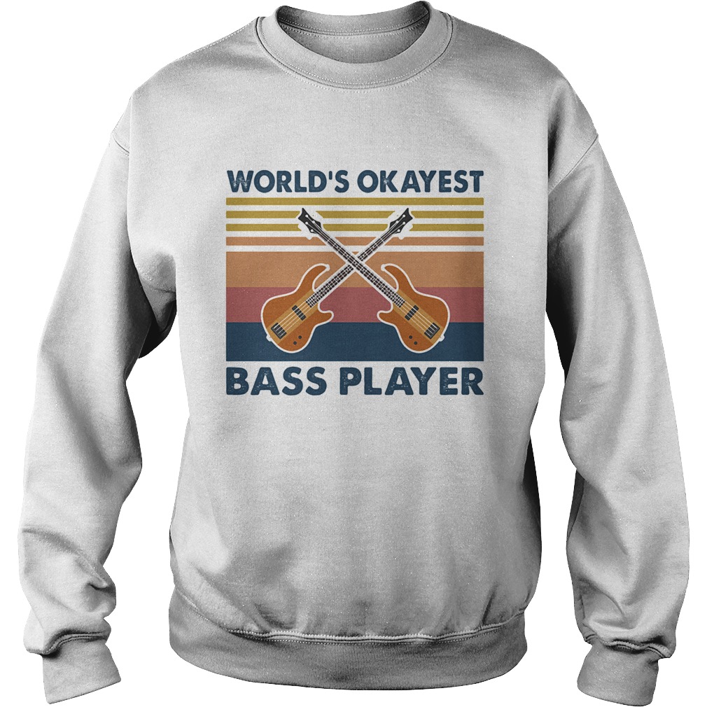 Guitars worlds okayest bass player vintage  Sweatshirt