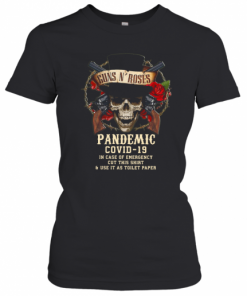 Guns N Roses Pandemic Covid 19 In Case Of Emergency T-Shirt Classic Women's T-shirt