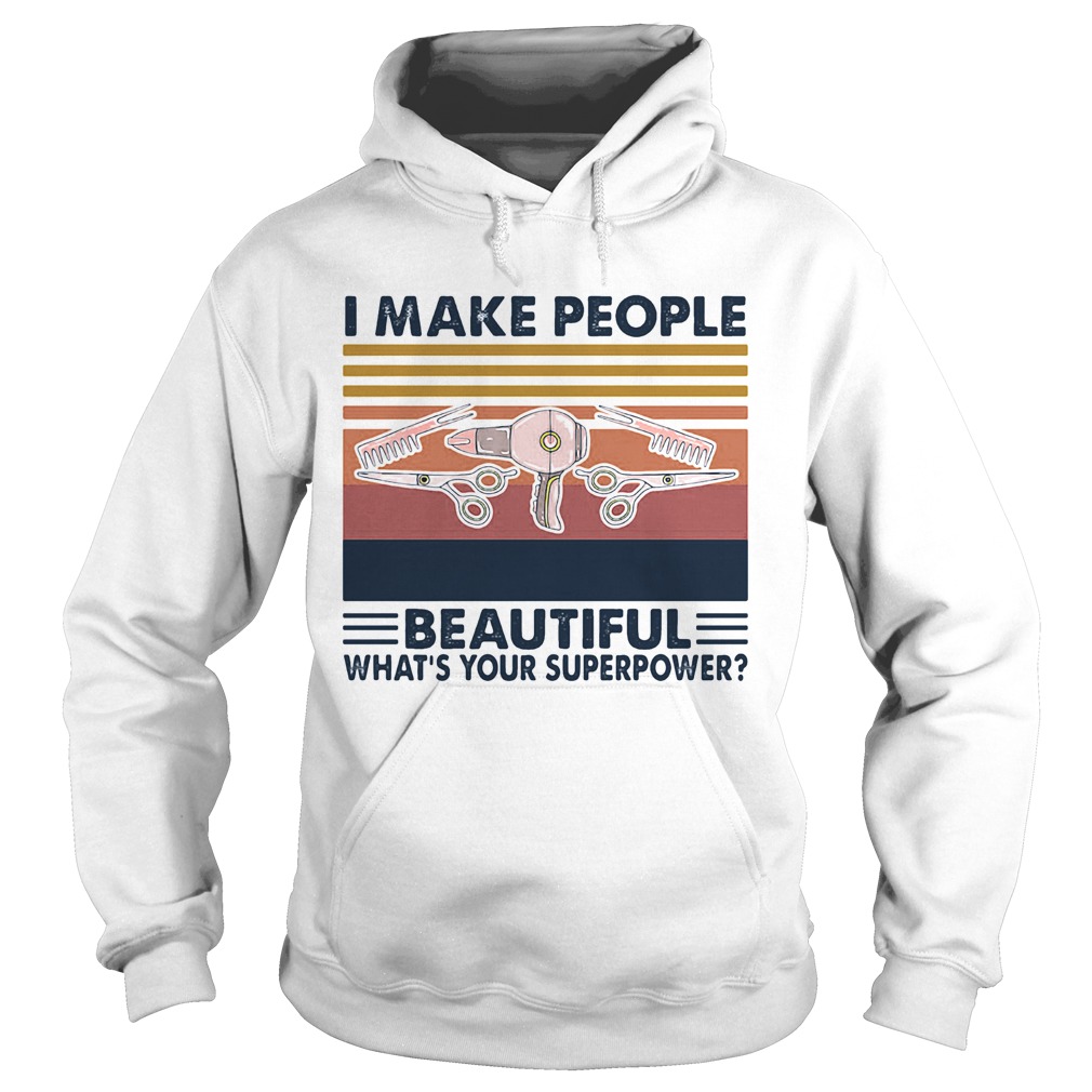 Hairstyle I Make People Beautiful Whats Your Superpower Vintage  Hoodie
