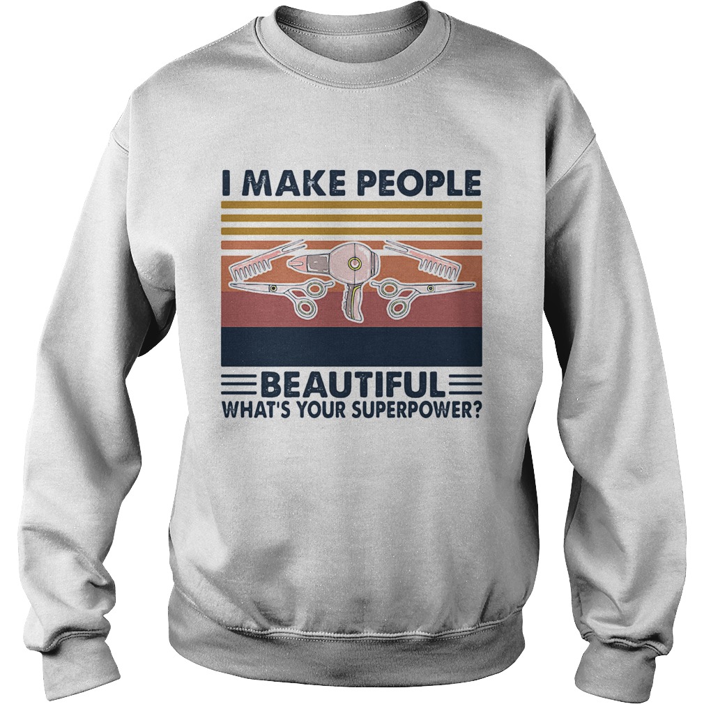 Hairstyle I Make People Beautiful Whats Your Superpower Vintage  Sweatshirt