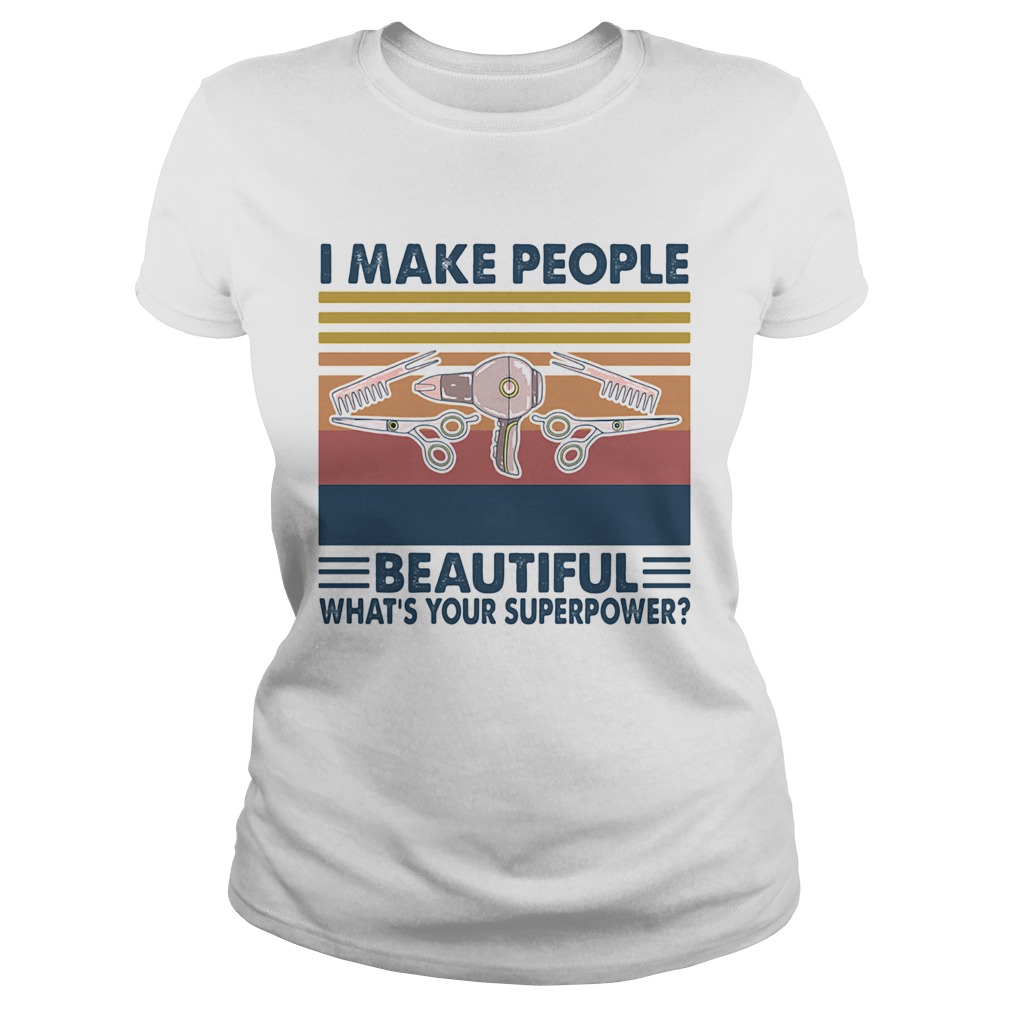 Hairstyle I make people beautiful whats your superpower vintage Classic Ladies