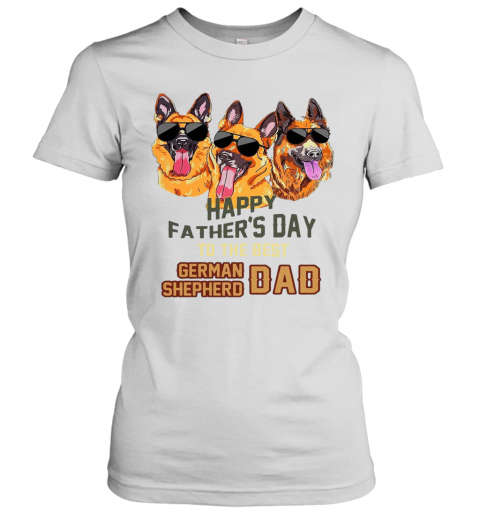 desayuno Hubert Hudson Chorrito Happy Father'S Day To The Best German Shepherd Dad T-Shirt - T Shirt Classic
