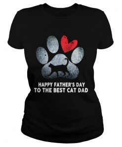 Happy Fathers Day To The Best Cat Dad  Classic Ladies