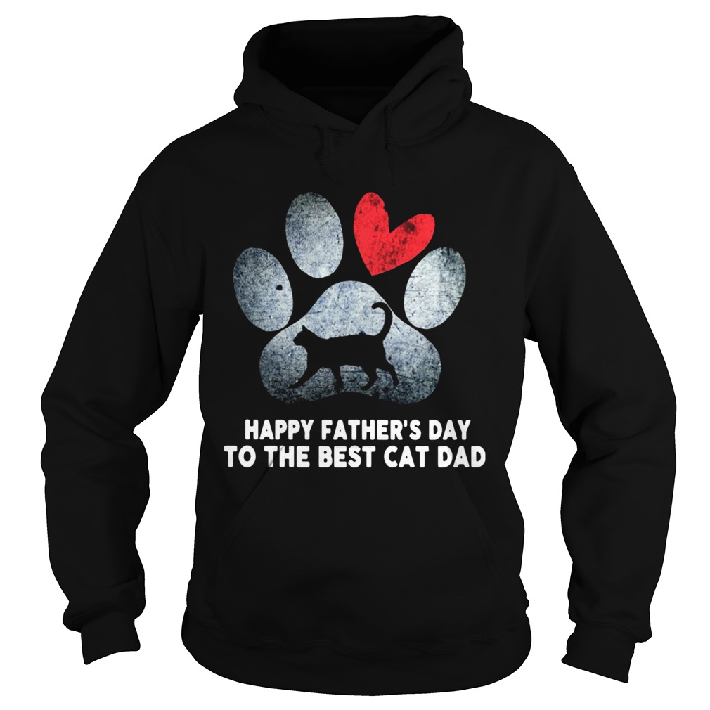 Happy Fathers Day To The Best Cat Dad  Hoodie
