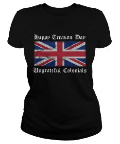 Happy Treason Day Ungrateful Colonials Flag  Classic Ladies
