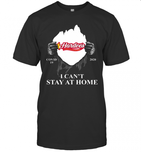 Hardees Charbroiled Thickburgers Covid 19 2020 I Cant Stay At Home T-Shirt