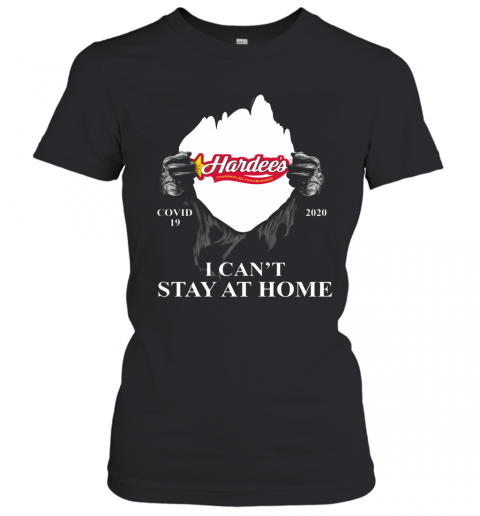 Hardees Charbroiled Thickburgers Covid 19 2020 I Cant Stay At Home T-Shirt Classic Women's T-shirt