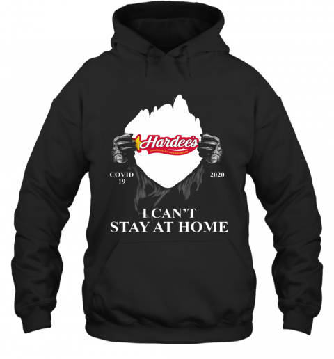Hardees Charbroiled Thickburgers Covid 19 2020 I Cant Stay At Home T-Shirt Unisex Hoodie