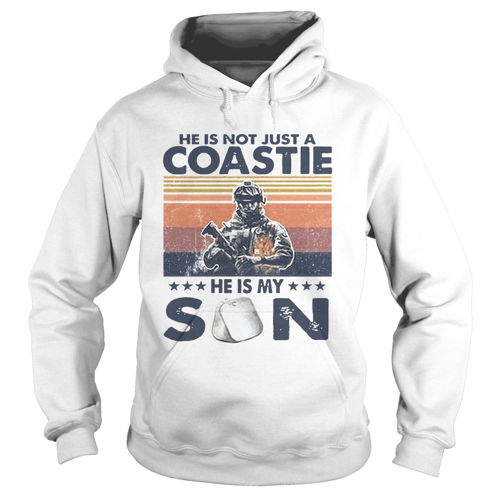 He Is Not Just A Coastie He Is My Son Vintage  Hoodie