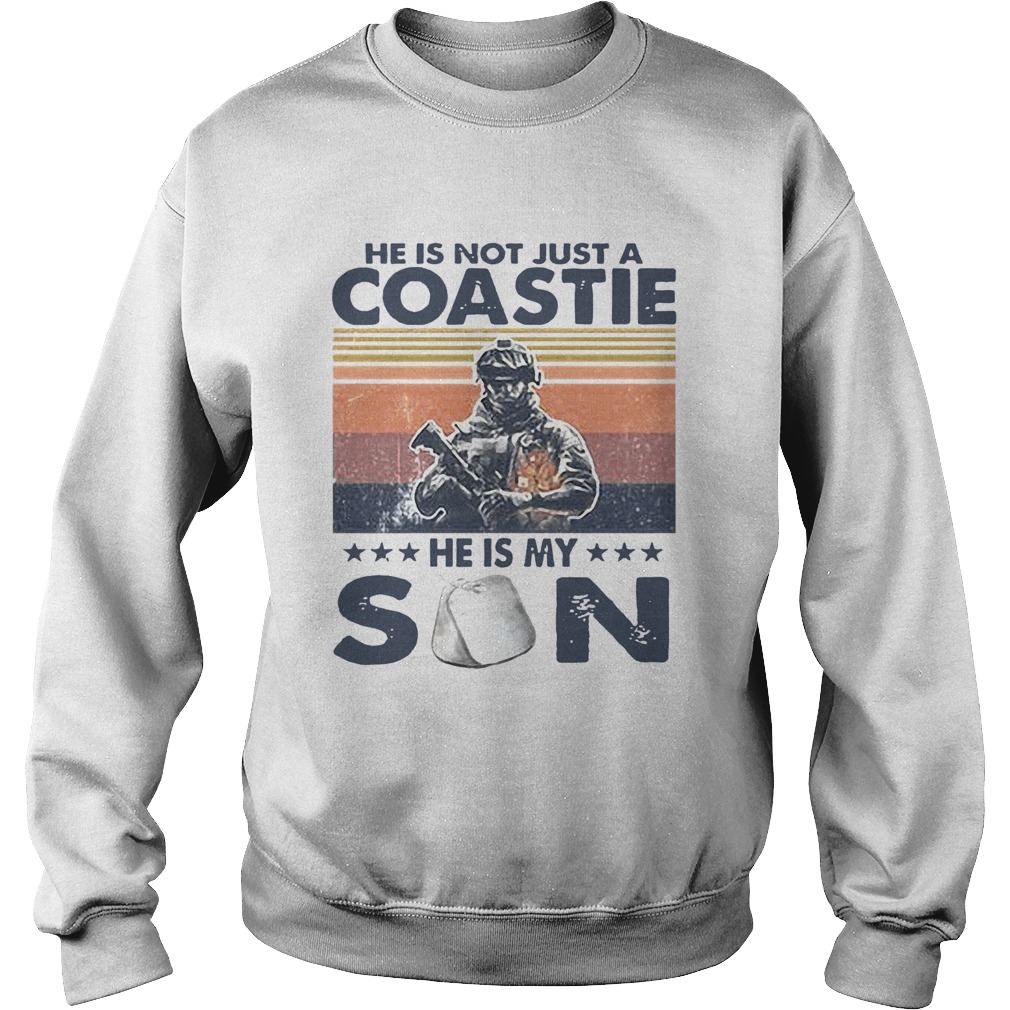 He Is Not Just A Coastie He Is My Son Vintage  Sweatshirt