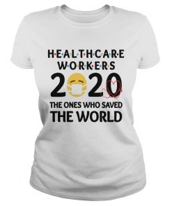 Healthcare Workers The Ones Who Saved The World  Classic Ladies