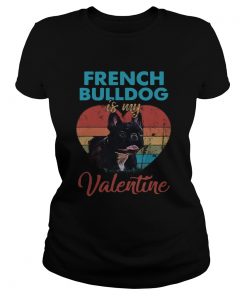 Heart French Bulldog Is My Valentine Dog Lover Vintage  Classic Ladies