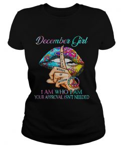 Hippie Slip December Girl I Am Who I Am Your Approval Isnt Needed  Classic Ladies