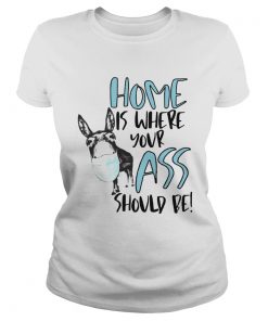 Home Where Your Ass Should Be  Classic Ladies