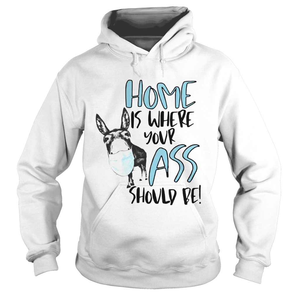 Home Where Your Ass Should Be Hoodie