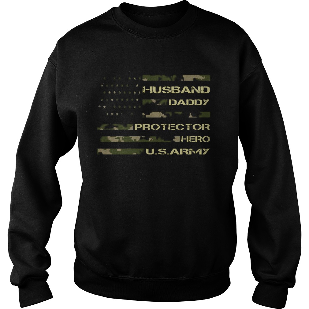 Husband Daddy Protector Hero Us Army  Sweatshirt