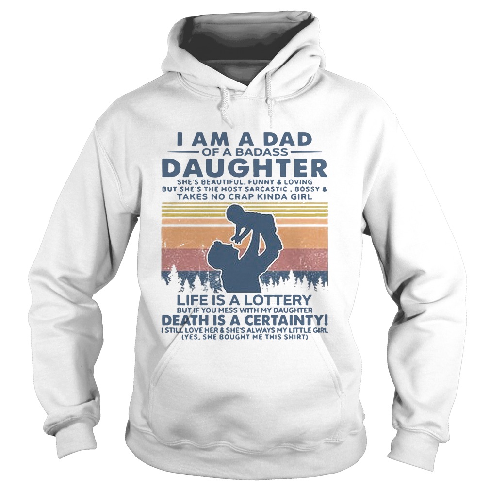 I Am A Dad Of A Badass Daughter Shes Beautiful Funny And Loving Vintage  Hoodie