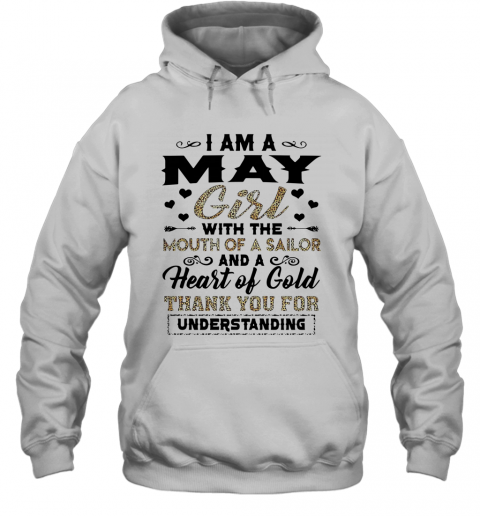I Am A May Girl With The Mouth Of A Sailor And A Heart Of Gold T-Shirt Unisex Hoodie