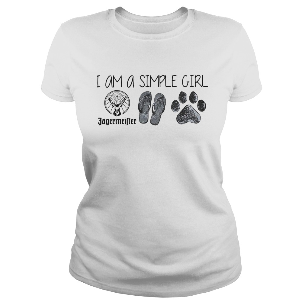 I Am A Simple Girl Jagermeister Flop And Paw  Classic Ladies