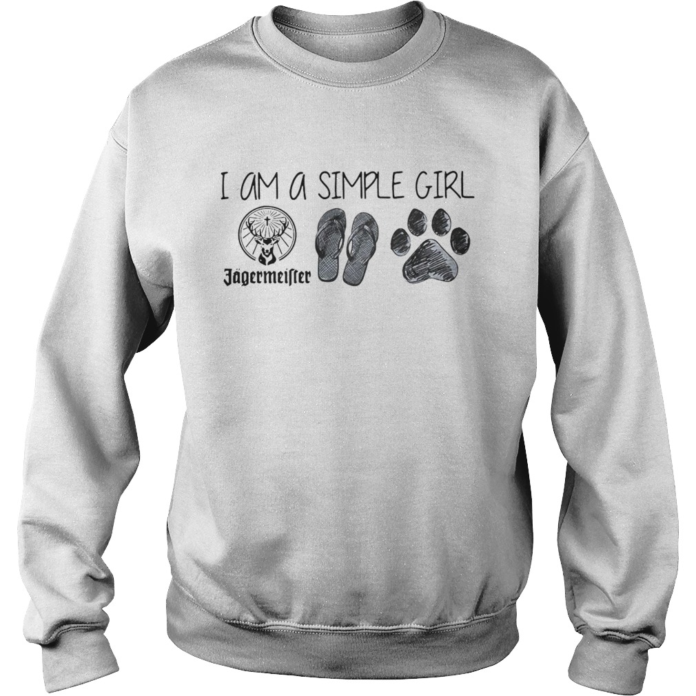 I Am A Simple Girl Jagermeister Flop And Paw  Sweatshirt