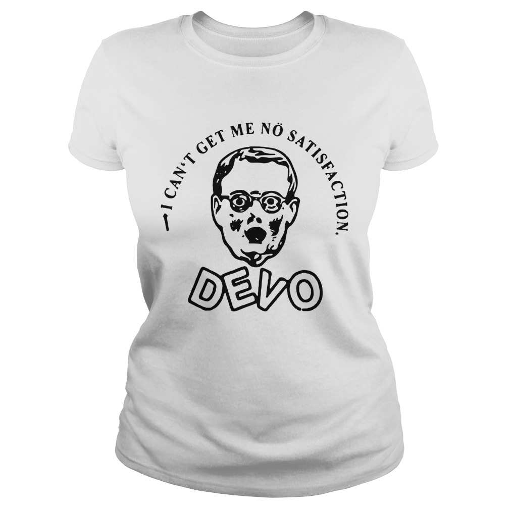 I Can Get Me No Satisfaction Devo  Classic Ladies