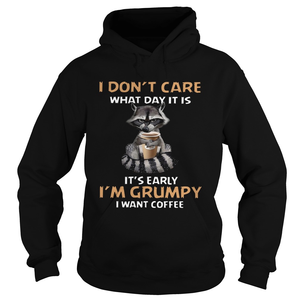 I Dont Care What Day It Is Its Early Im Grumpy I Want Coffee Fox  Hoodie
