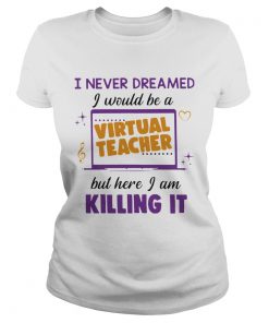 I Never Dreamed I Would Be A Virtual Teacher But Here I Am Killing It  Classic Ladies