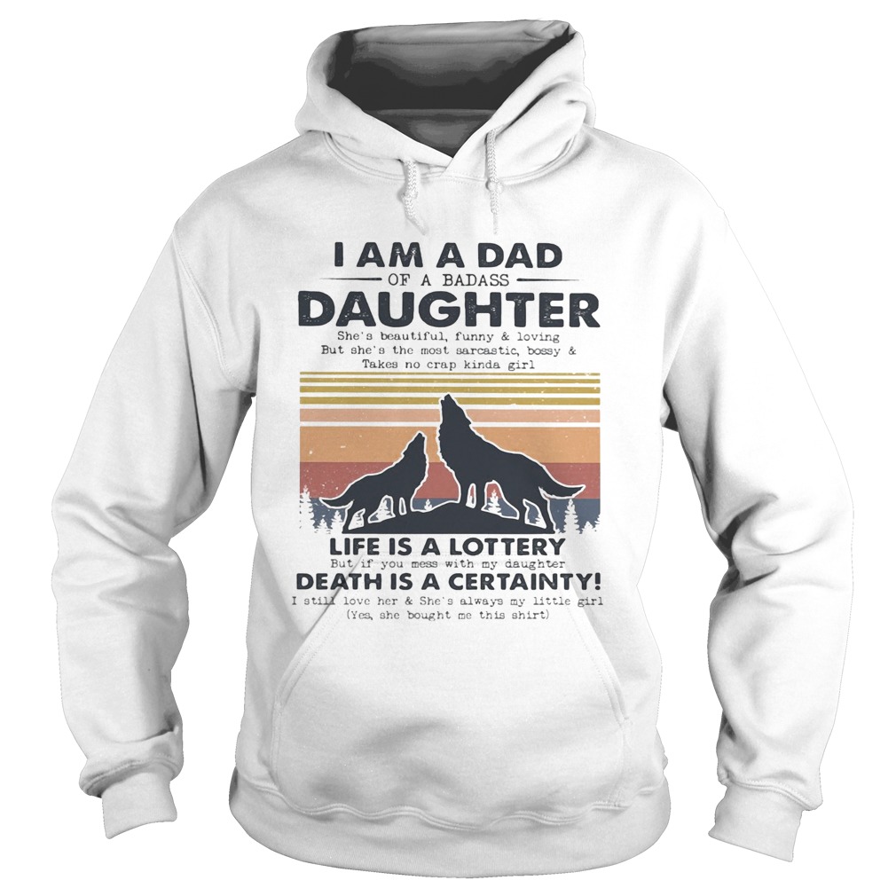 I am a dad daughter life is a lottery death is a certainty Wolf vintage  Hoodie