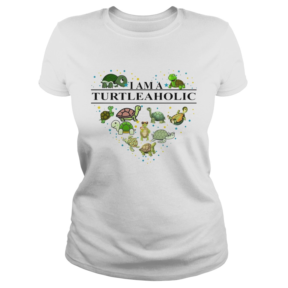 I am a turtle aholic  Classic Ladies