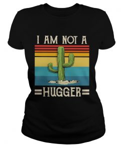 I am not a hugger cactus vintage  Classic Ladies