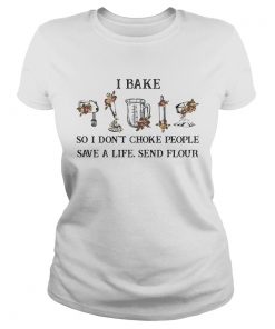 I bake so I dont choke people save a life sand flour  Classic Ladies