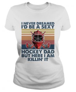 I ever dreamed Id be a sexy Hockey dad but here I am killin it vintage  Classic Ladies