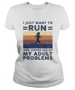 I just want to run and ignore all of my adult problems vintage  Classic Ladies