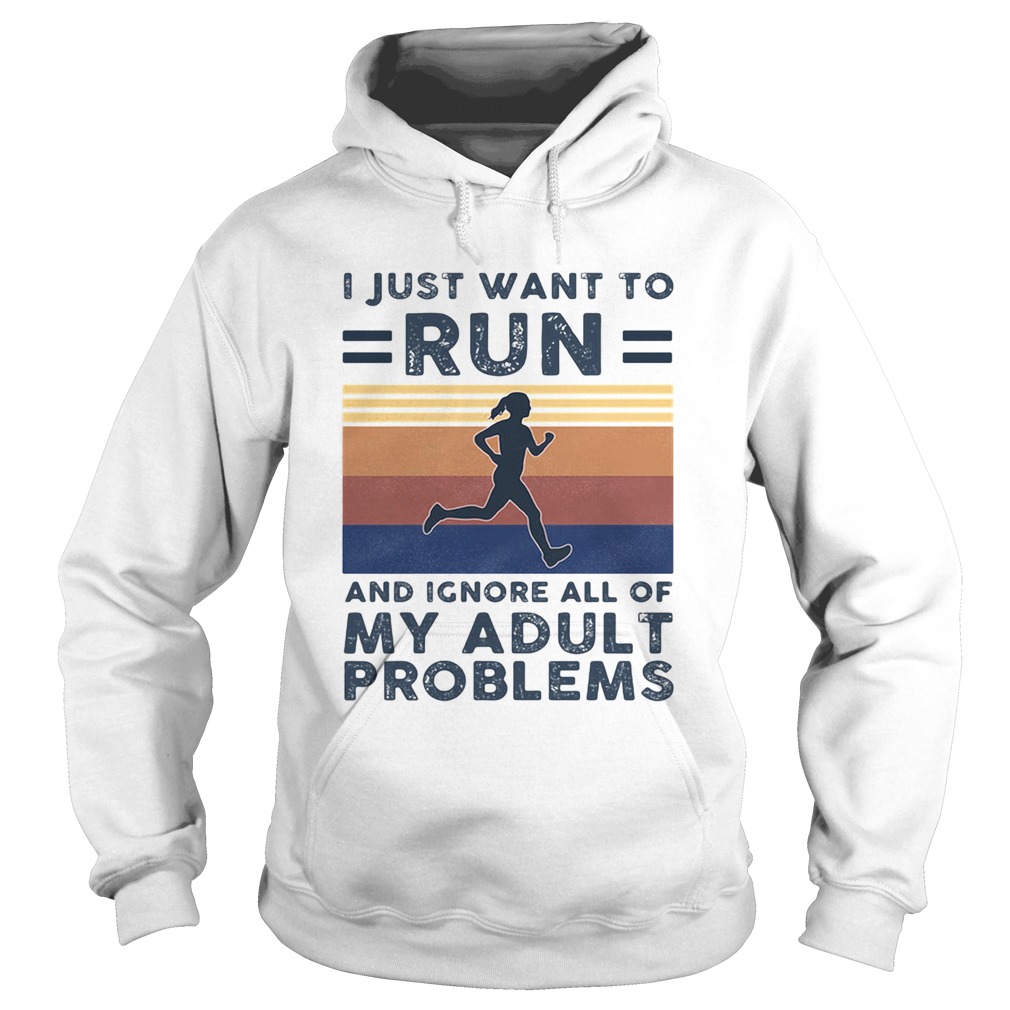 I just want to run and ignore all of my adult problems vintage  Hoodie