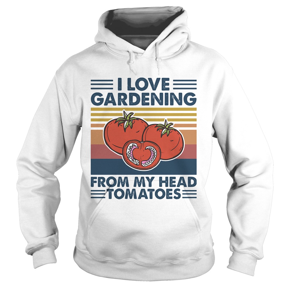 I love gardening from my head tomatoes vintage  Hoodie
