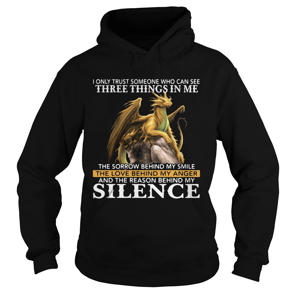 I only trust someone who can see three things in me silence dragon  Hoodie