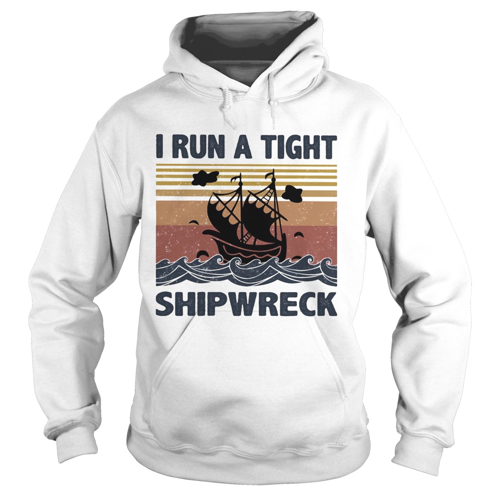 I run a tight ship wreck vintage  Hoodie