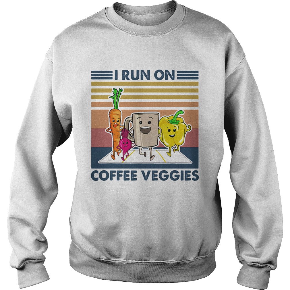 I run on coffee veggies vintage  Sweatshirt