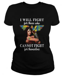 I will fight for those who cannot fight for themselves  Classic Ladies