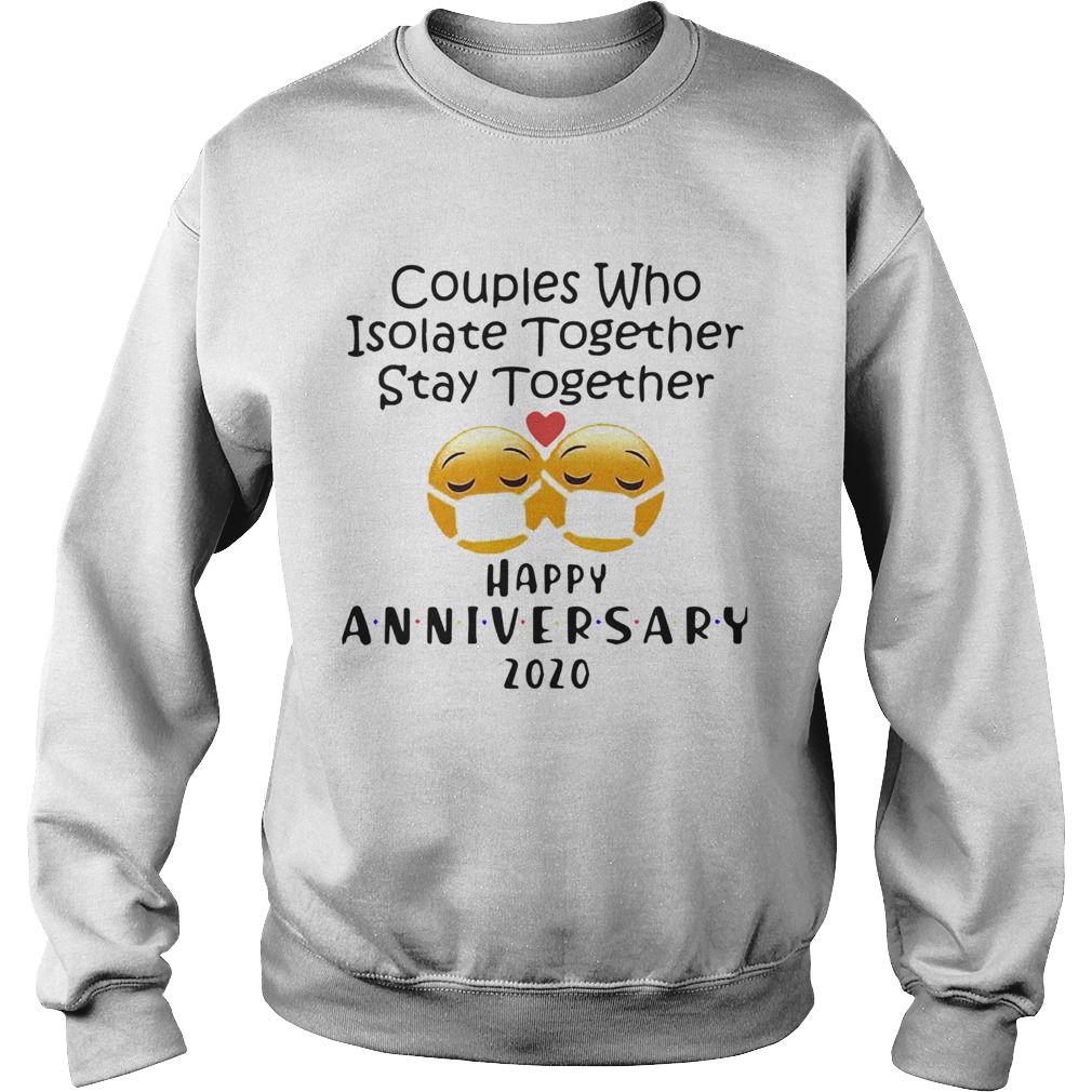 Icon Couples Who Isolate Together Stay Together Happy Anniversary 2020  Sweatshirt