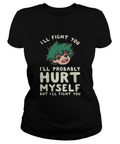 Ill Fight You Ill Probably Hurt Myself But Ill Fight You Midoriya  Classic Ladies