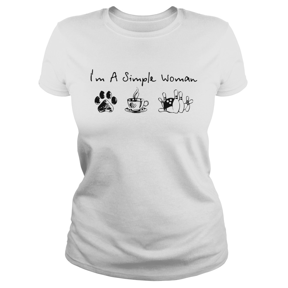 Im A Simple Woman Dog Coffee and Bowling  Classic Ladies