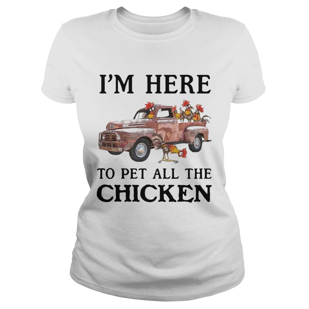 Im Here To Per All The Chicken Classic Ladies