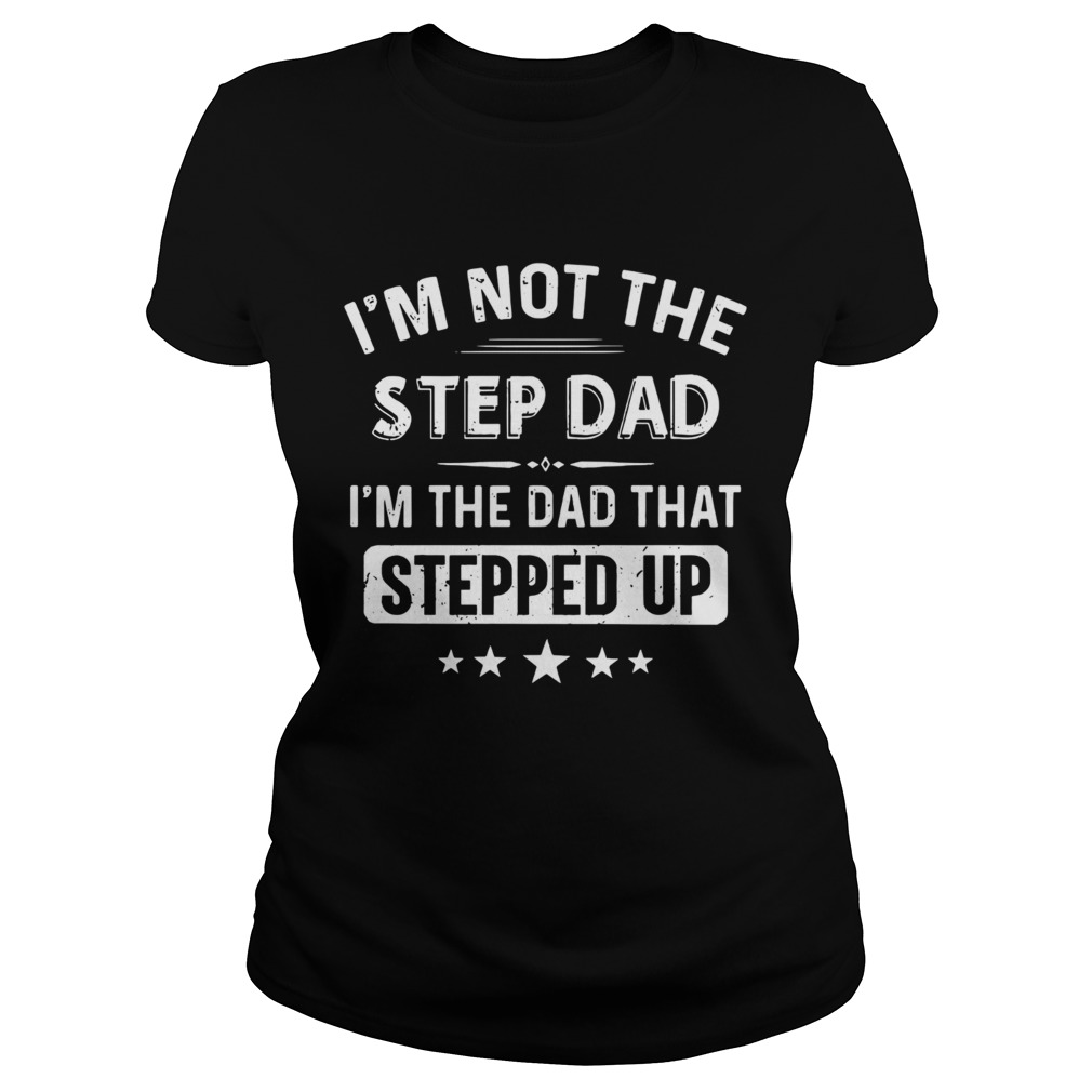 Im Not The Sted Dad  Classic Ladies