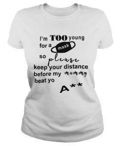 Im Too Young For A Msk So Please Keep Your Distance  Classic Ladies