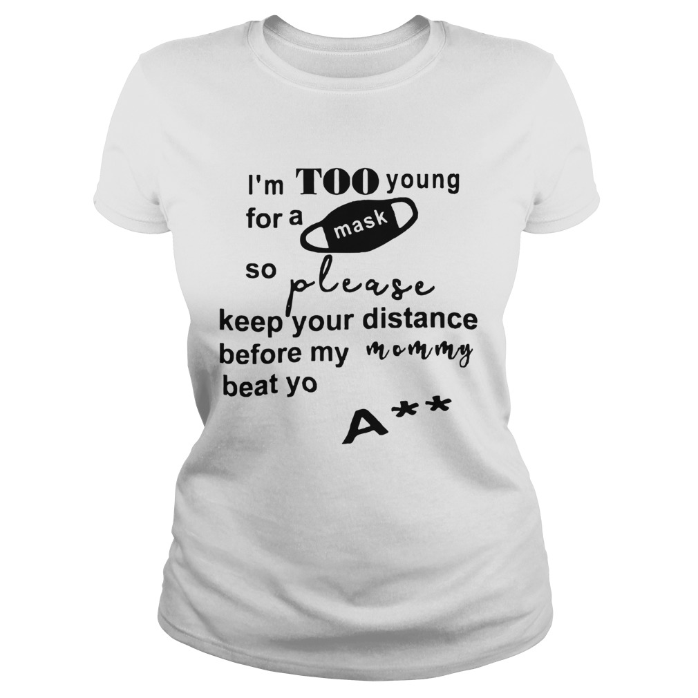 Im Too Young For A Msk So Please Keep Your Distance  Classic Ladies