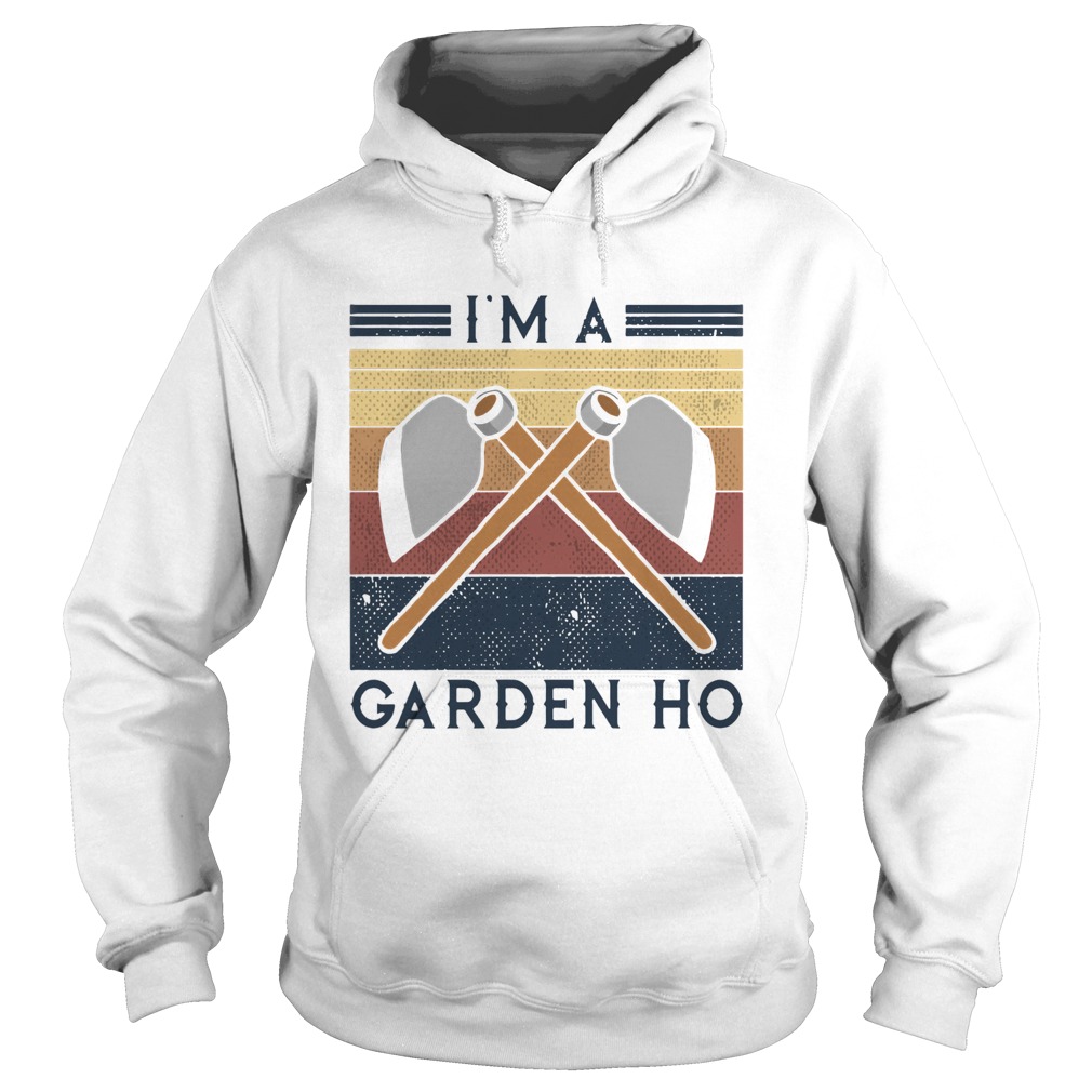 Im a garden ho vintage  Hoodie